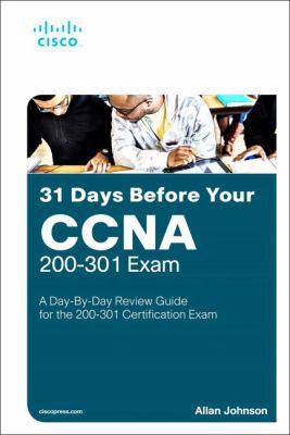 31 Days Before Your CCNA Exam: A Day-By-Day Review Guide for the CCNA 200-301 Certification Exam — Allan Johnson (2020)
