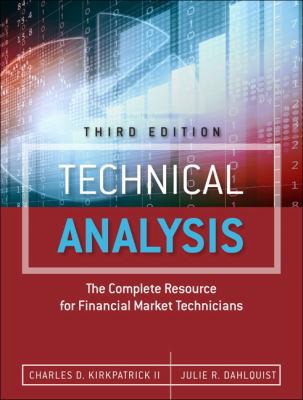 Technical Analysis: The Complete Resource for Financial Market Technicians — Charles D. Kirkpatrick (II) et al. (2016)