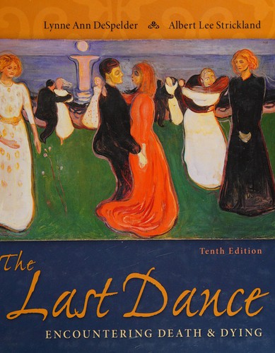 The Last Dance: Encountering Death and Dying — Lynne Ann DeSpelder et al. (2014)