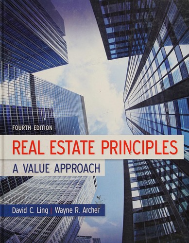 Real Estate Principles: A Value Approach — David C Ling et al. (2012)