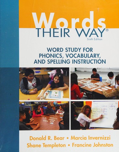Words Their Way: Word Study for Phonics, Vocabulary, and Spelling Instruction — Donald R. Bear et al. (2015)