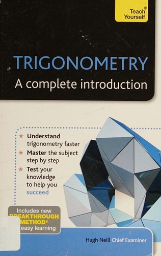Trigonometry: A Complete Introduction — Hugh Neill (2013)