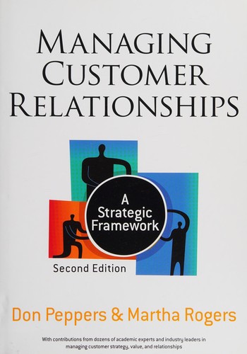 Managing Customer Relationships: A Strategic Framework — Don Peppers et al. (2011)
