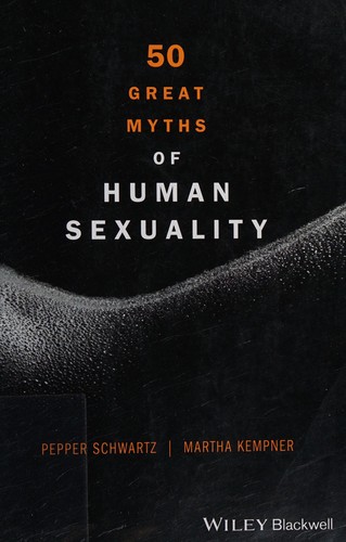 50 Great Myths of Human Sexuality — Pepper Schwartz et al. (2015)