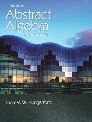 Abstract Algebra: An Introduction — Thomas Hungerford (2012)