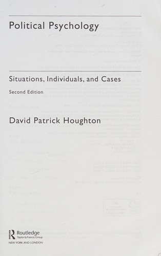 Political Psychology: Situations, Individuals, and Cases — David Patrick Houghton (2014)