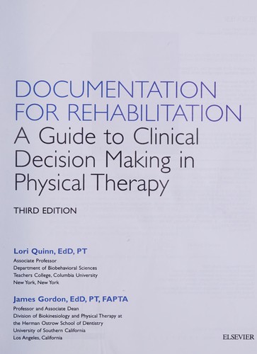 Documentation for Rehabilitation: A Guide to Clinical Decision Making in Physical Therapy — Lori Quinn et al. (2015)
