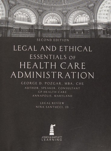 Legal and Ethical Essentials of Health Care Administration — George D. Pozgar (2013)