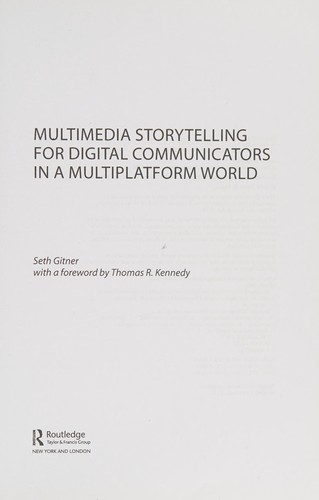 Multimedia Storytelling for Digital Communicators in a Multiplatform World — Seth Gitner (2016)