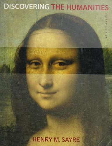 Discovering the Humanities — Henry M. Sayre (2013)
