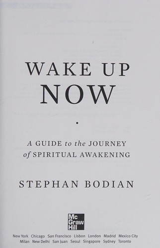 Wake Up Now: A Guide to the Journey of Spiritual Awakening — Stephan Bodian (2007)