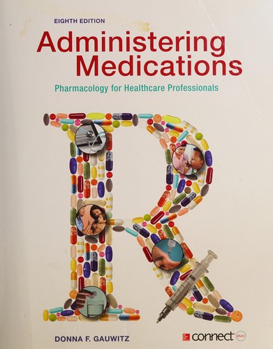 Administering Medications — Donna Gauwitz, RN, MS (2014)
