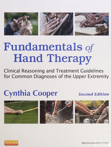 Fundamentals of Hand Therapy: Clinical Reasoning and Treatment Guidelines for Common Diagnoses of the Upper — Cynthia Cooper (2013)