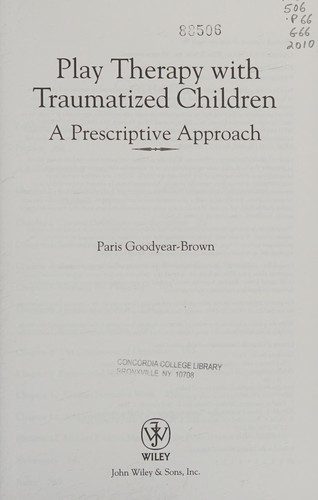 Play Therapy with Traumatized Children — Paris Goodyear-Brown (2009)