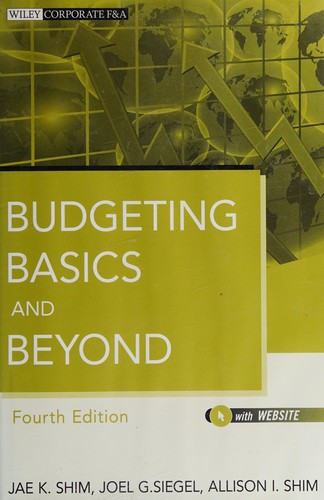 Budgeting Basics and Beyond — Jae K. Shim et al. (2011)