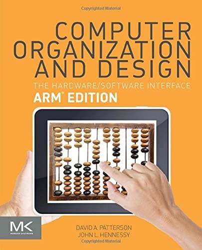 Computer Organization and Design: The Hardware Software Interface: ARM Edition — David A. Patterson et al. (2016)