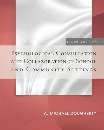 Psychological Consultation and Collaboration in School and Community Settings — A. Michael Dougherty (2013)