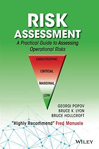 Risk Assessment: A Practical Guide to Assessing Operational Risks — Georgi Popov et al. (2016)