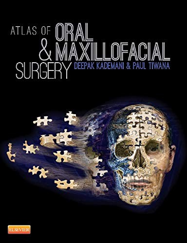 Atlas of Oral and Maxillofacial Surgery — Deepak Kademani et al. (2015)