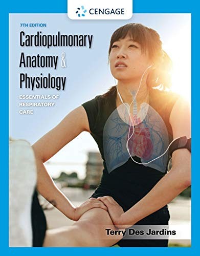Cardiopulmonary Anatomy and Physiology: Essentials of Respiratory Care — Terry Des Jardins (2019)