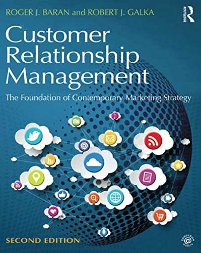 Customer Relationship Management: The Foundation of Contemporary Marketing Strategy — Roger J. Baran et al. (2016)