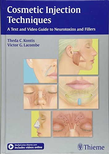 Cosmetic Injection Techniques: A Text and Video Guide to Neurotoxins and Fillers — Theda C. Kontis et al. (2013)
