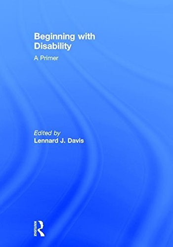 Beginning with Disability — Lennard J. Davis et al. (2018)