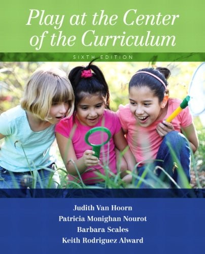 Play at the Center of the Curriculum — Judith VanHoorn et al. (2015)