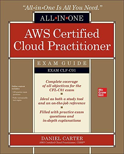 AWS Certified Cloud Practitioner All-in-One Exam Guide (Exam CLF-C01) — Daniel Carter (2021)
