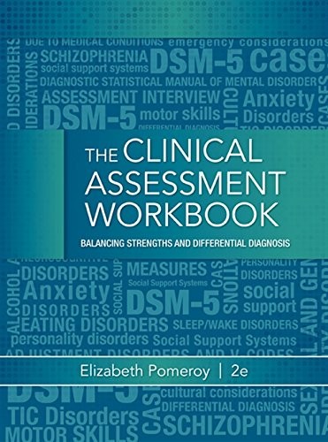 Clinical Assessment Workbook: Balancing Strengths and Differential Diagnosis — Elizabeth Pomeroy (2014)
