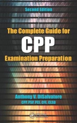 The Complete Guide for CPP Examination Preparation, 2nd Edition — Anthony V. DiSalvatore (CPP, PSP & PCI) (2015)