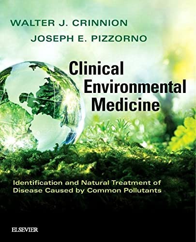 Clinical Environmental Medicine: Identification and Natural Treatment of Diseases Caused by Common — Walter J. Crinnion et al. (2018)