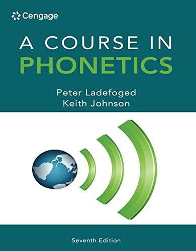 A Course in Phonetics — Peter Ladefoged et al. (2014)