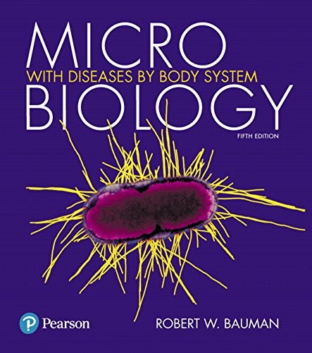 Microbiology: With Diseases by Body System — Robert W. Bauman et al. (2017)