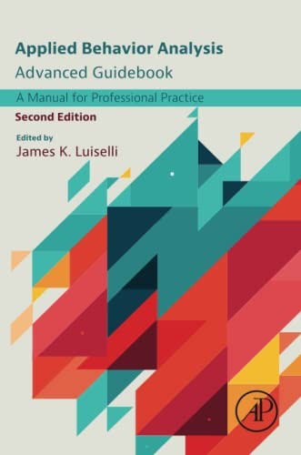 Applied Behavior Analysis Advanced Guidebook: A Manual for Professional Practice — James K. Luiselli (2023)