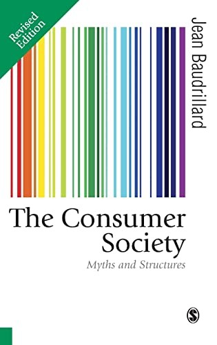 The Consumer Society: Myths and Structures — Jean Baudrillard (2017)