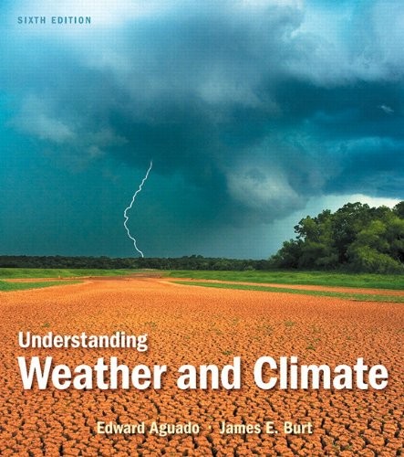 Understanding Weather and Climate — Edward Aguado et al. (2012)