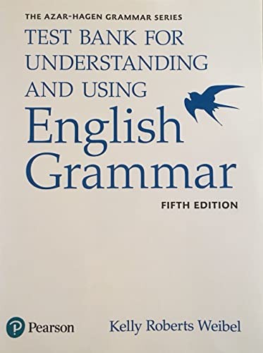 Understanding and Using English Grammar, Test Bank — Betty S. Azar et al. (2017)