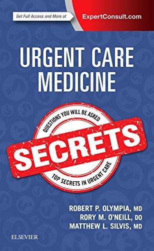 Urgent Care Medicine Secrets — Robert Olympia et al. (2017)