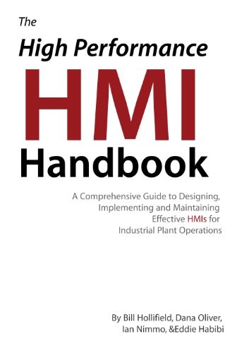 The High Performance HMI Handbook: A Comprehensive Guide to Designing, Implementing and Maintaining — Bill R. Hollifield et al. (2008)