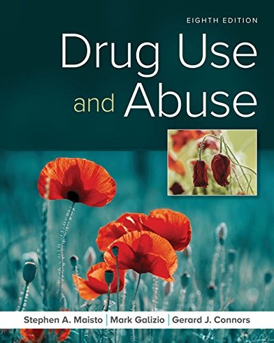 Drug Use and Abuse — Stephen A. Maisto et al. (2018)
