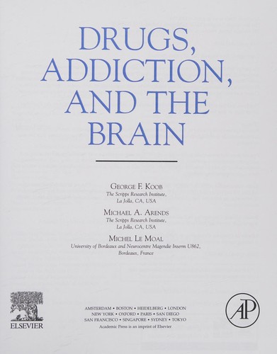 Drugs, Addiction, and the Brain — George F. Koob et al. (2014)