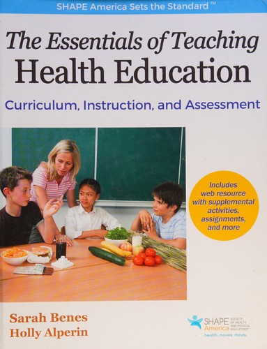 The Essentials of Teaching Health Education: Curriculum, Instruction, and Assessment — Benes, Sarah et al. (2016)