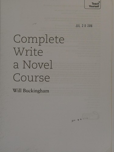 Complete Write a Novel Course — Will Buckingham (2010)