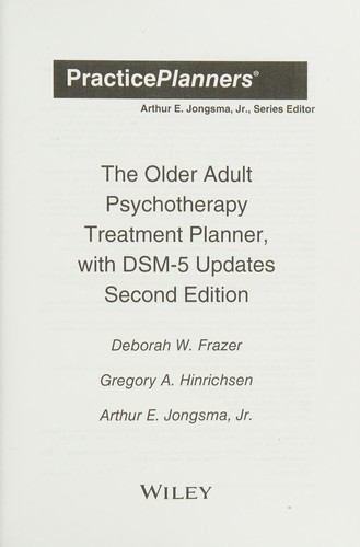 The Older Adult Psychotherapy Treatment Planner, with DSM-5 Updates, 2nd Edition — Deborah W. Frazer et al. (2014)
