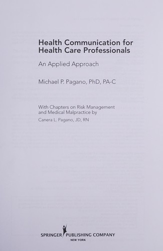 Communication for Healthcare Professionals: An Applied Approach — Dr. Michael P. Pagano, PhD, PA-C (2016)