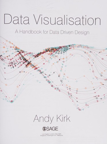 Data Visualisation: A Handbook for Data Driven Design — Andy Kirk (2016)