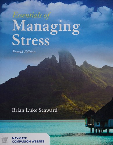 Essentials of Managing Stress — Brian Luke Seaward (2016)