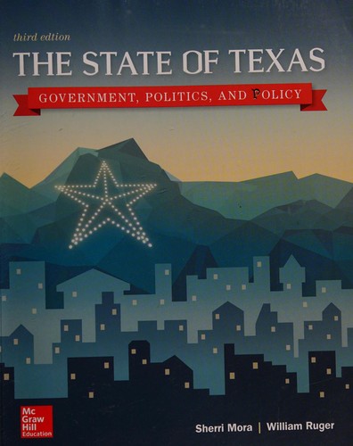The State of Texas: Government, Politics, and Policy — Sherri Mora et al. (2017)