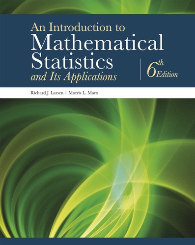 An Introduction to Mathematical Statistics and Its Applications — Richard J. Larsen et al. (2017)